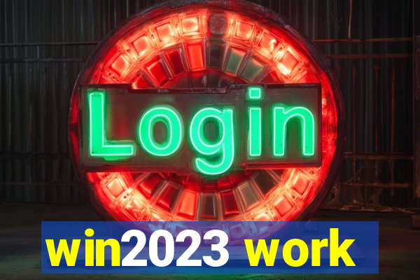 win2023 work